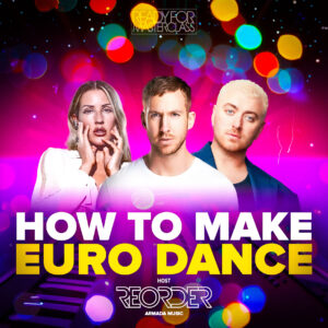 How To Make Euro Dance like Calvin Harris